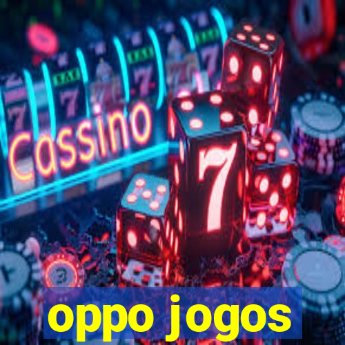 oppo jogos